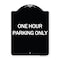 Signmission One Hour Parking Only Heavy-Gauge Aluminum Architectural Sign, 24" x 18", BW-1824-24611 A-DES-BW-1824-24611 - alternate 1